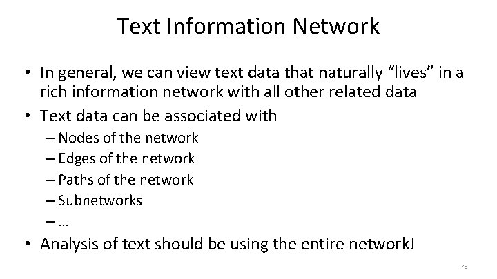 Text Information Network • In general, we can view text data that naturally “lives”