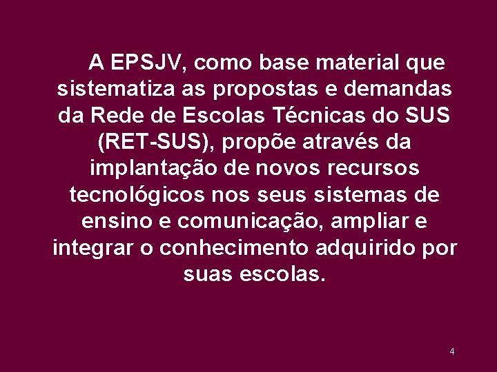 A EPSJV, como base material que sistematiza as propostas e demandas da Rede de