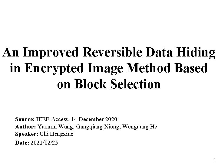 An Improved Reversible Data Hiding in Encrypted Image Method Based on Block Selection Source: