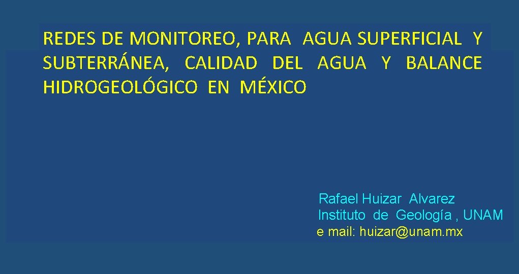 REDES DE MONITOREO, PARA AGUA SUPERFICIAL Y SUBTERRÁNEA, CALIDAD DEL AGUA Y BALANCE HIDROGEOLÓGICO