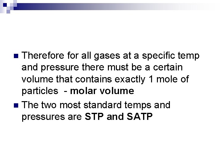 Therefore for all gases at a specific temp and pressure there must be a