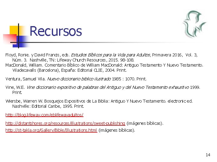 Recursos Floyd, Ronie. y David Francis, eds. Estudios Bíblicos para la Vida para Adultos,