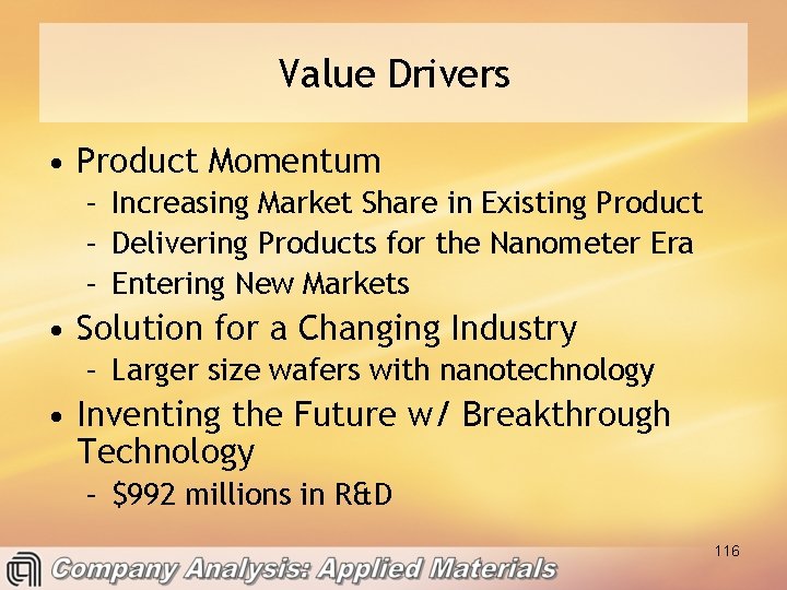 Value Drivers • Product Momentum – Increasing Market Share in Existing Product – Delivering