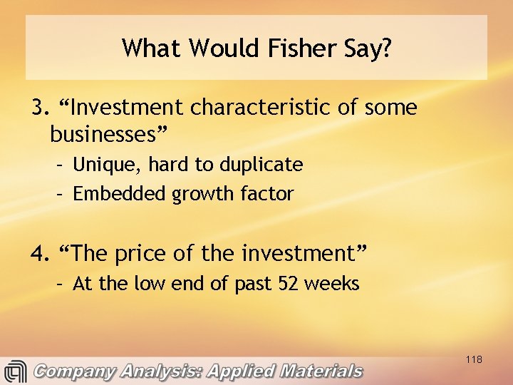 What Would Fisher Say? 3. “Investment characteristic of some businesses” – Unique, hard to