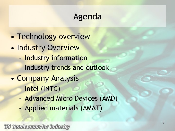 Agenda • Technology overview • Industry Overview – Industry information – Industry trends and