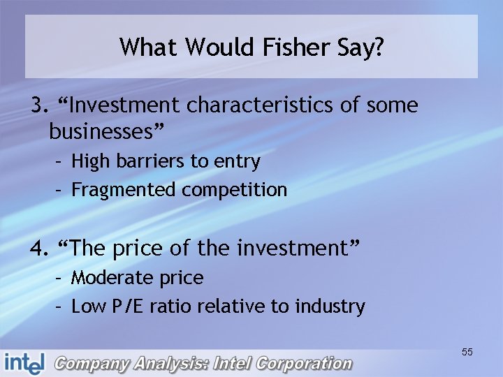 What Would Fisher Say? 3. “Investment characteristics of some businesses” – High barriers to