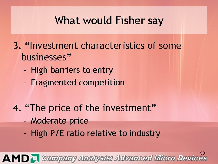 What would Fisher say 3. “Investment characteristics of some businesses” – High barriers to