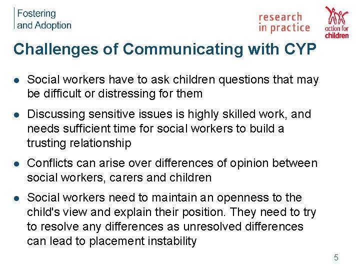 Challenges of Communicating with CYP l Social workers have to ask children questions that