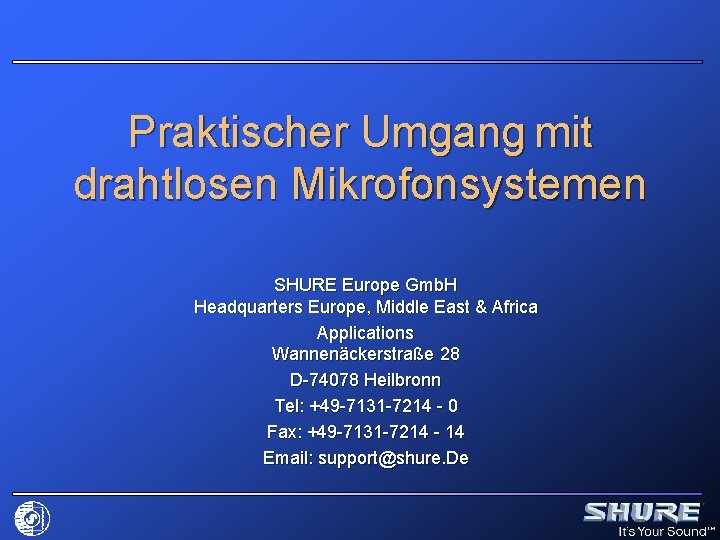 Praktischer Umgang mit drahtlosen Mikrofonsystemen SHURE Europe Gmb. H Headquarters Europe, Middle East &