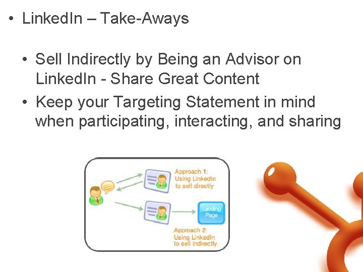  • Linked. In – Take-Aways • Sell Indirectly by Being an Advisor on