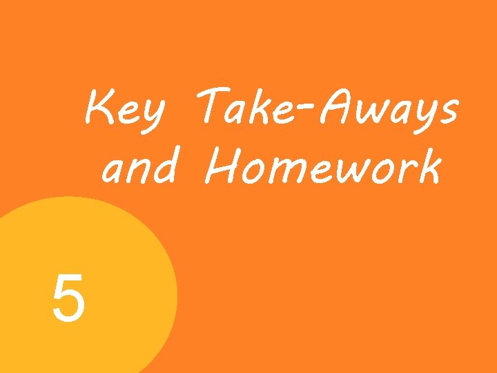 Key Take-Aways and Homework 5 