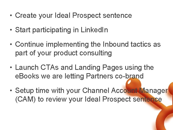  • Create your Ideal Prospect sentence • Start participating in Linked. In •