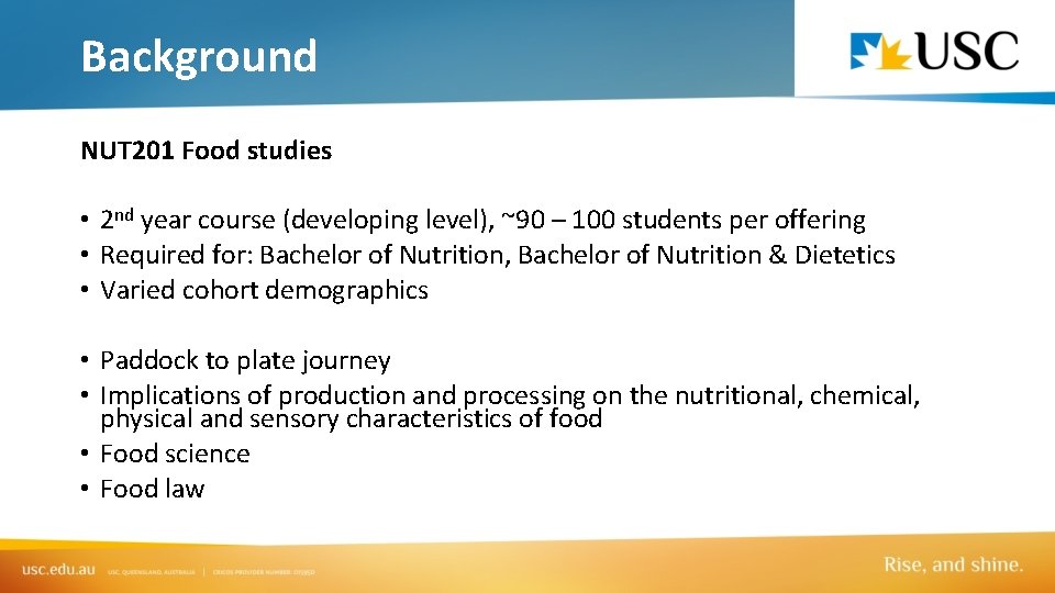 Background NUT 201 Food studies • 2 nd year course (developing level), ~90 –