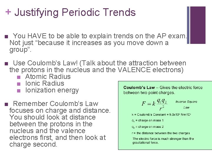+ Justifying Periodic Trends ■ You HAVE to be able to explain trends on