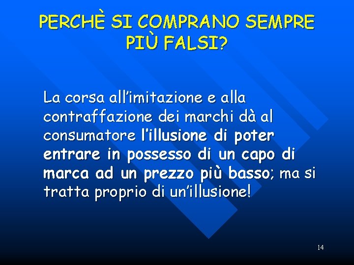 PERCHÈ SI COMPRANO SEMPRE PIÙ FALSI? La corsa all’imitazione e alla contraffazione dei marchi