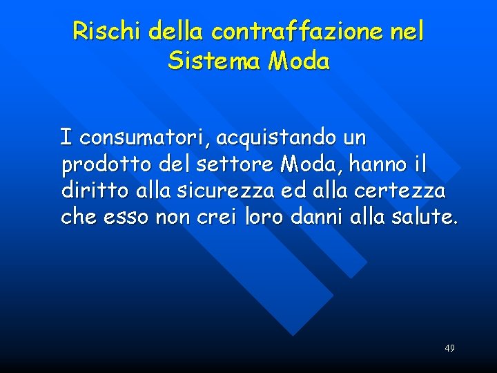 Rischi della contraffazione nel Sistema Moda I consumatori, acquistando un prodotto del settore Moda,