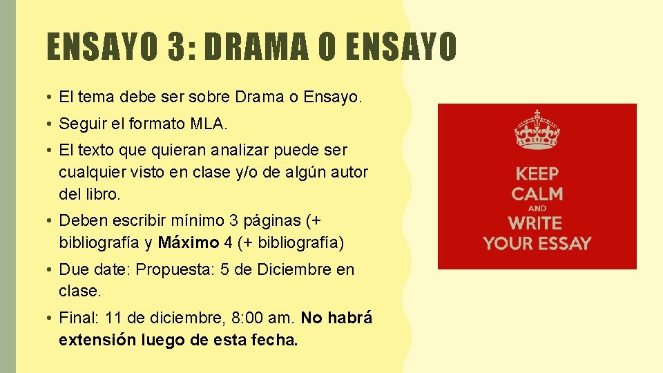 ENSAYO 3: DRAMA O ENSAYO • El tema debe ser sobre Drama o Ensayo.