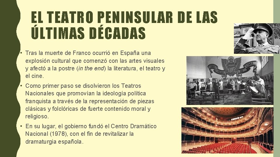 EL TEATRO PENINSULAR DE LAS ÚLTIMAS DÉCADAS • Tras la muerte de Franco ocurrió