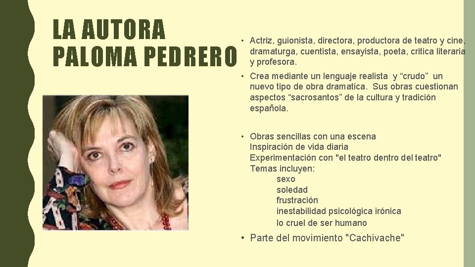 LA AUTORA PALOMA PEDRERO • Actriz, guionista, directora, productora de teatro y cine, dramaturga,