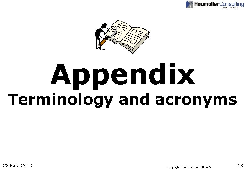 Appendix Terminology and acronyms 28 Feb. 2020 Copyright Houmoller Consulting © 18 