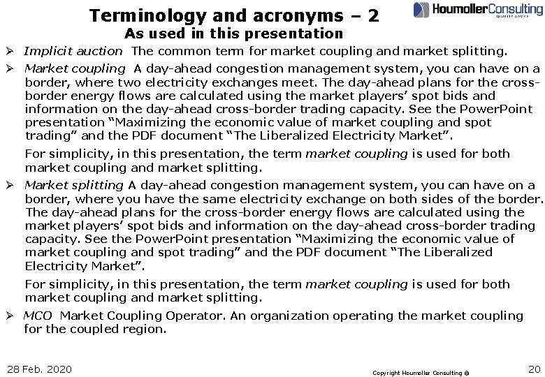 Terminology and acronyms – 2 As used in this presentation Ø Implicit auction The