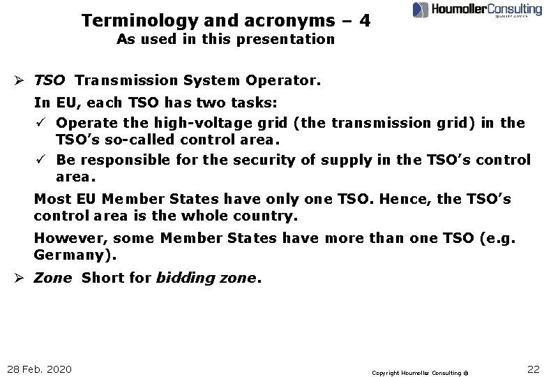 Terminology and acronyms – 4 As used in this presentation Ø TSO Transmission System