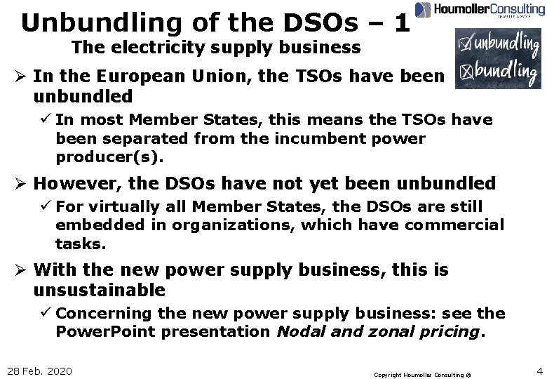 Unbundling of the DSOs – 1 The electricity supply business Ø In the European