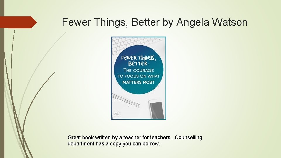 Fewer Things, Better by Angela Watson Great book written by a teacher for teachers.