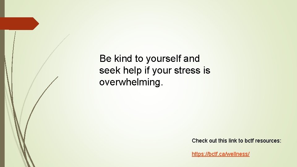 Be kind to yourself and seek help if your stress is overwhelming. Check out