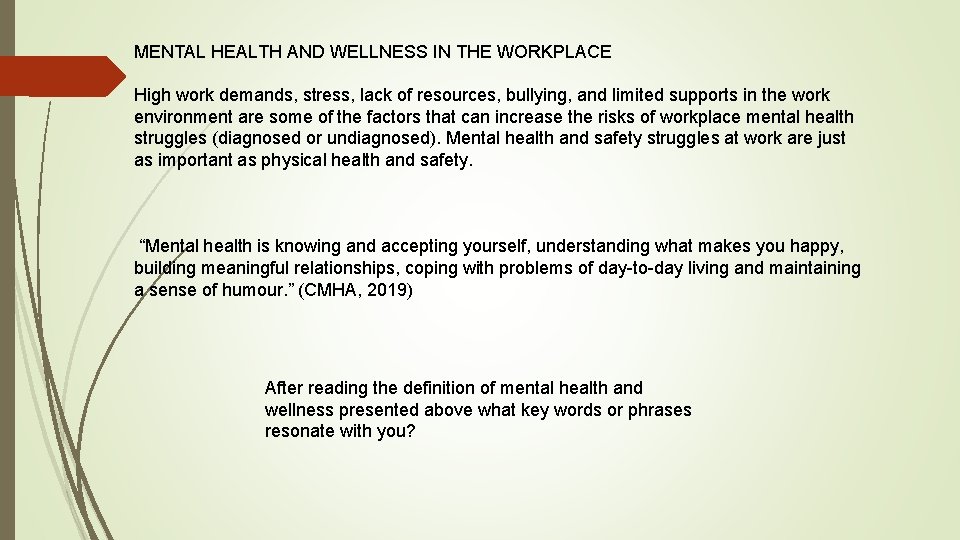 MENTAL HEALTH AND WELLNESS IN THE WORKPLACE High work demands, stress, lack of resources,