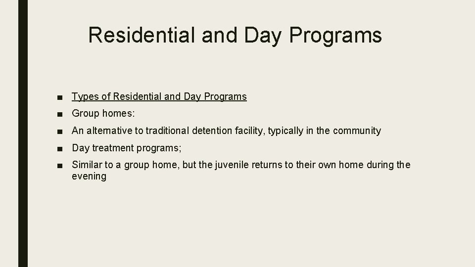 Residential and Day Programs ■ Types of Residential and Day Programs ■ Group homes: