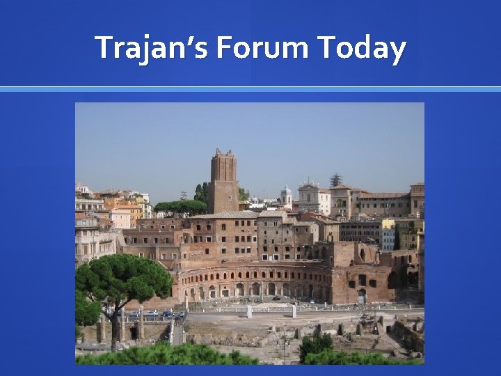 Trajan’s Forum Today 