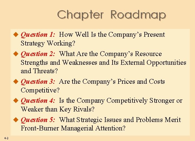 Chapter Roadmap u Question 1: How Well Is the Company’s Present Strategy Working? u
