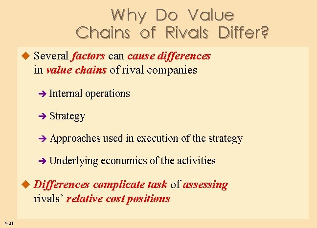 Why Do Value Chains of Rivals Differ? u Several factors can cause differences in
