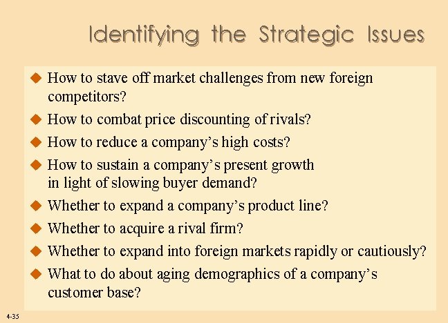 Identifying the Strategic Issues u How to stave off market challenges from new foreign