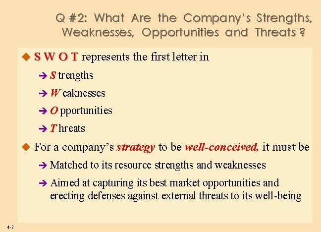 Q #2: What Are the Company’s Strengths, Weaknesses, Opportunities and Threats ? u S
