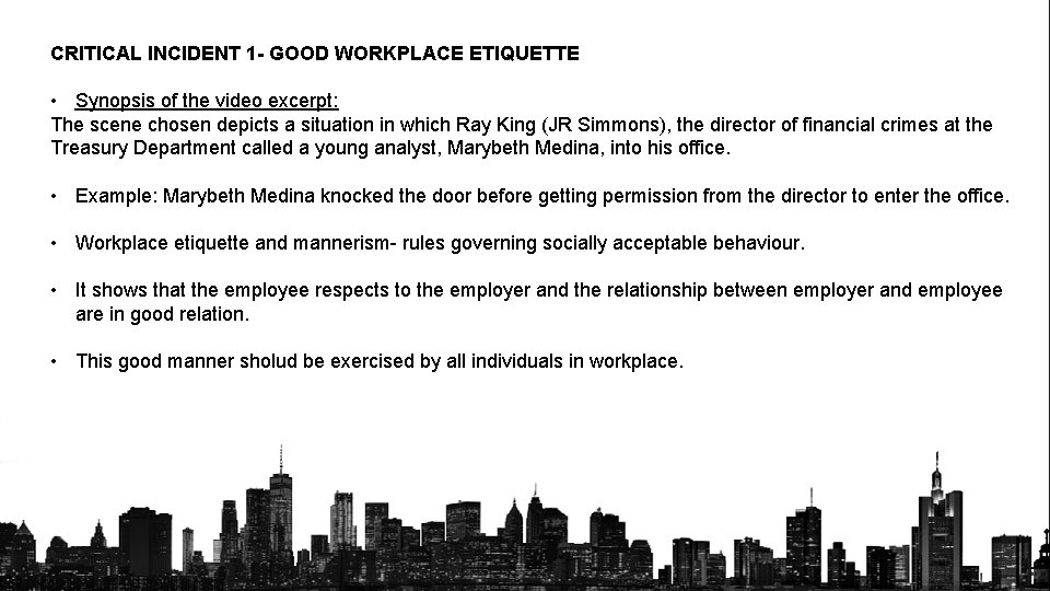 CRITICAL INCIDENT 1 - GOOD WORKPLACE ETIQUETTE • Synopsis of the video excerpt: The