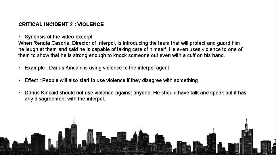 CRITICAL INCIDENT 2 : VIOLENCE • Synopsis of the video excerpt When Renata Casoria,