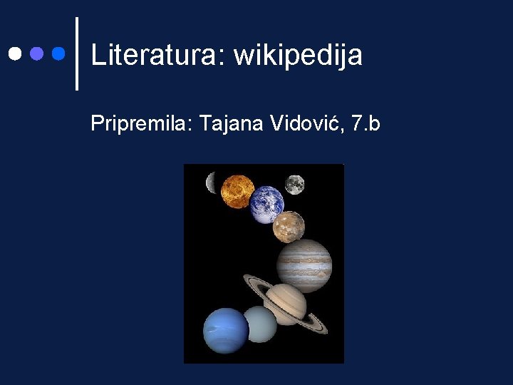 Literatura: wikipedija Pripremila: Tajana Vidović, 7. b 