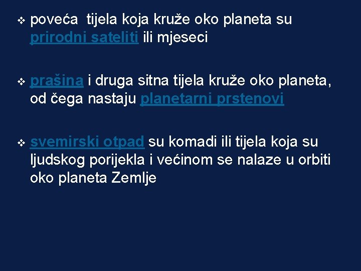 v poveća tijela koja kruže oko planeta su prirodni sateliti ili mjeseci v prašina