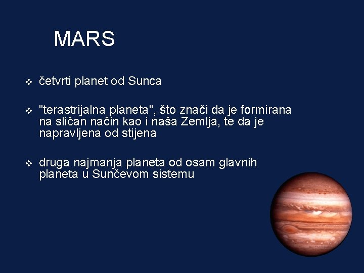 MARS v četvrti planet od Sunca v "terastrijalna planeta", što znači da je formirana