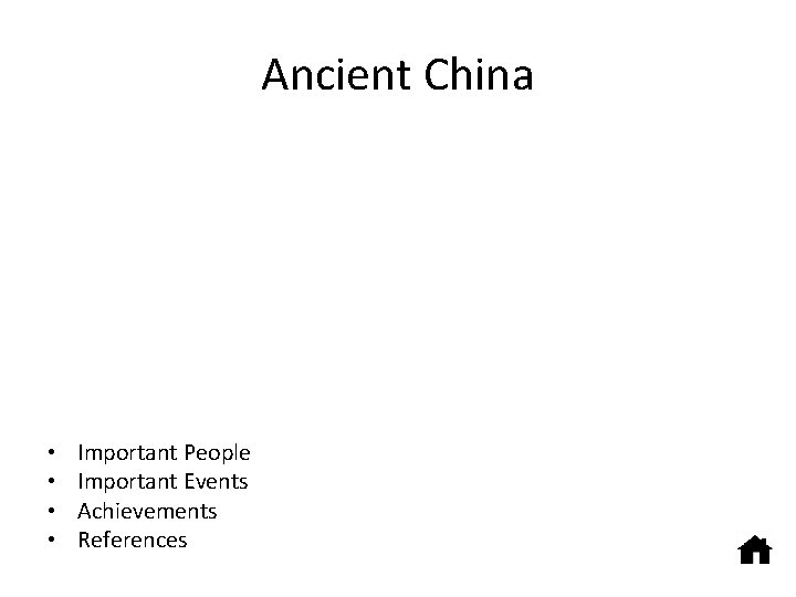 Ancient China • • Important People Important Events Achievements References 