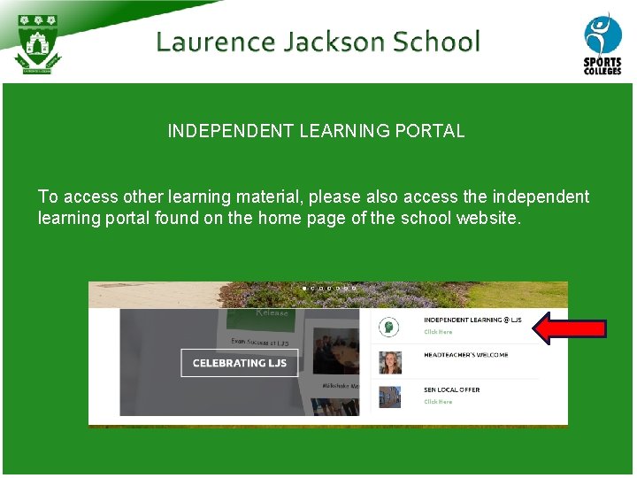 INDEPENDENT LEARNING PORTAL To access other learning material, please also access the independent learning