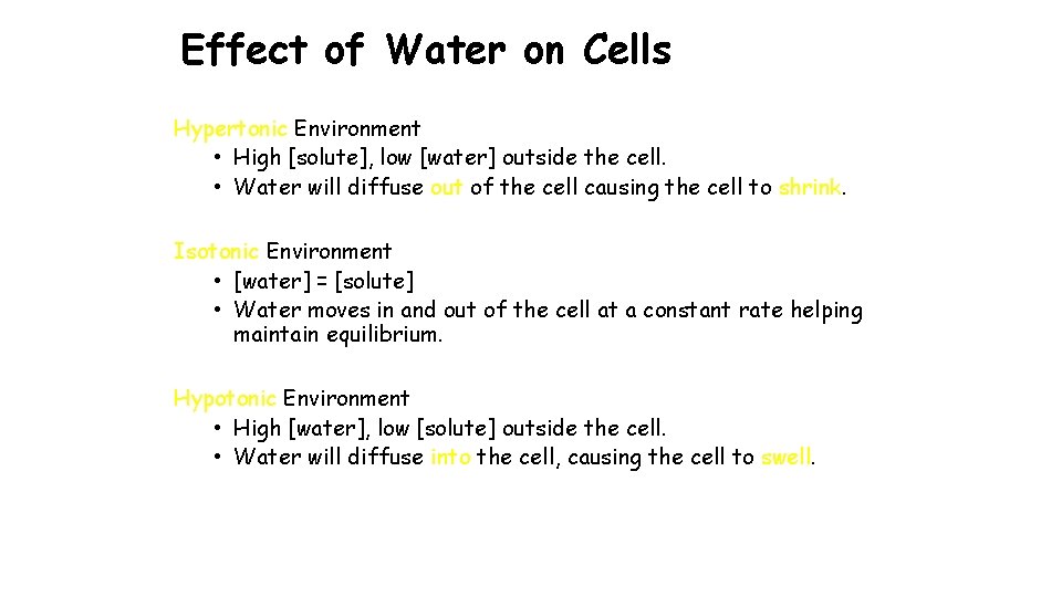 Effect of Water on Cells Hypertonic Environment • High [solute], low [water] outside the