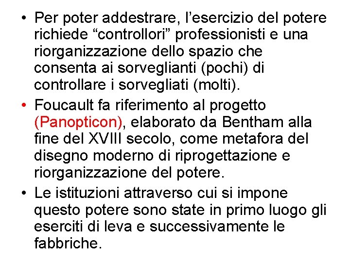  • Per poter addestrare, l’esercizio del potere richiede “controllori” professionisti e una riorganizzazione