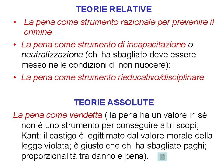 TEORIE RELATIVE • La pena come strumento razionale per prevenire il crimine • La