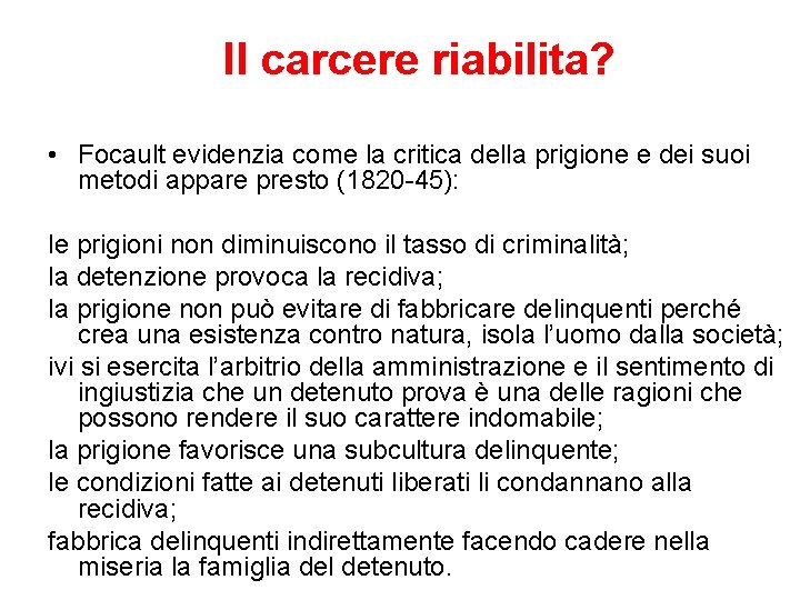 Il carcere riabilita? • Focault evidenzia come la critica della prigione e dei suoi