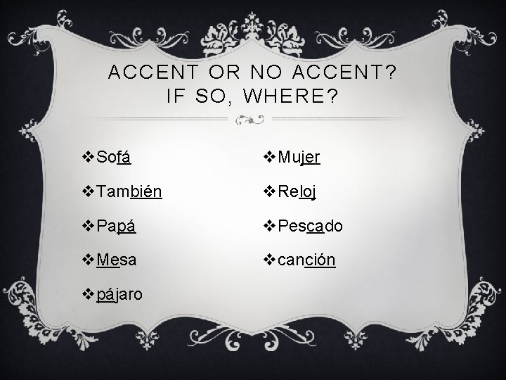 ACCENT OR NO ACCENT? IF SO, WHERE? v. Sofá v. Mujer v. También v.