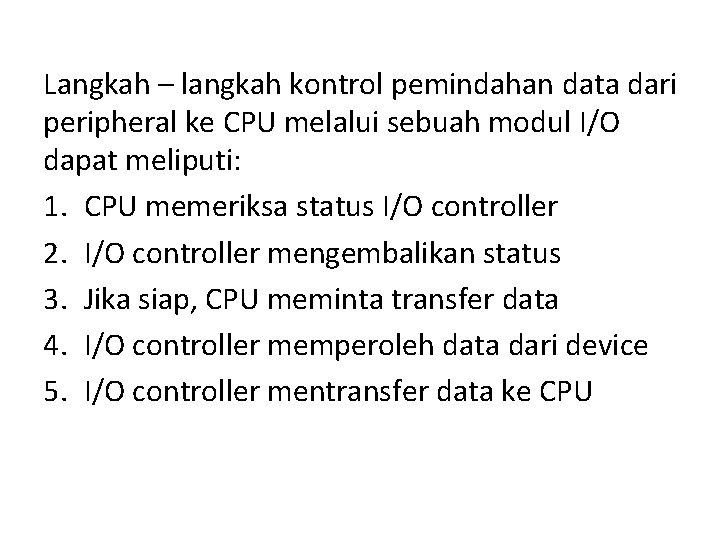 Langkah – langkah kontrol pemindahan data dari peripheral ke CPU melalui sebuah modul I/O