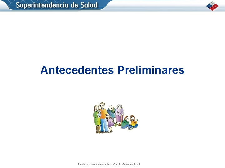 Antecedentes Preliminares Subdepartamento Control Garantías Explícitas en Salud 